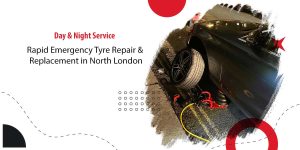 Rapid Emergency Tyre Repair & Replacement in North London