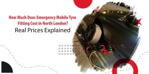 How Much Does Emergency Mobile Tyre Fitting Cost in North London?