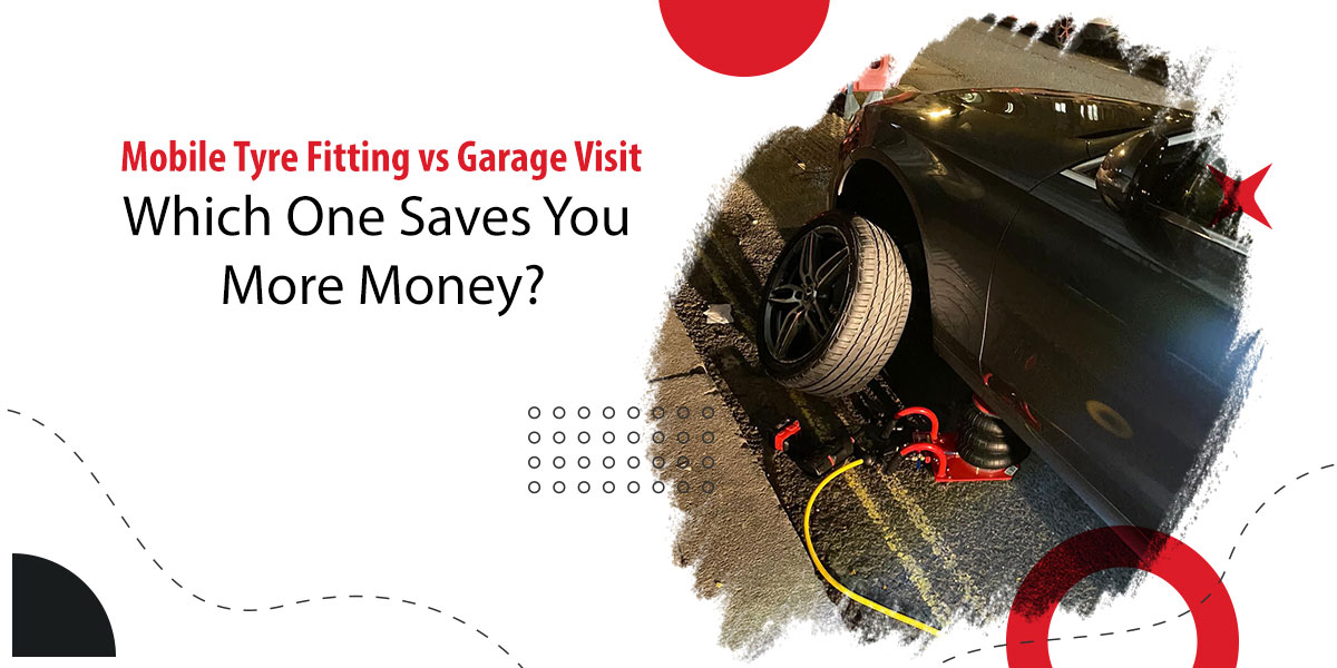 Mobile Tyre Fitting vs Garage Visit – Which One Saves You More Money